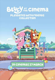 Poster for BLUEY AT THE CINEMA: PLAYDATES WITH FRIENDS COLLECTION
